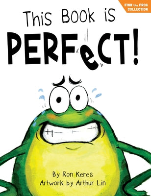 This Book Is Perfect!: A Funny Interactive Read Aloud Picture Book For Kids Ages 3-7 by Keres, Ron