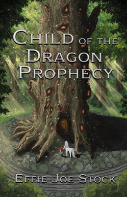 Child of the Dragon Prophecy by Stock, Effie Joe