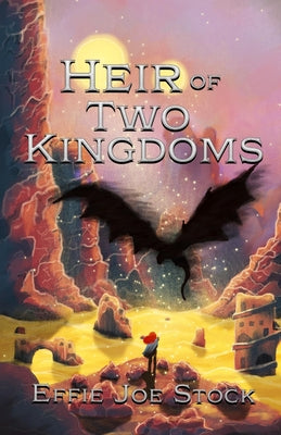 Heir of Two Kingdoms by Stock, Effie Joe