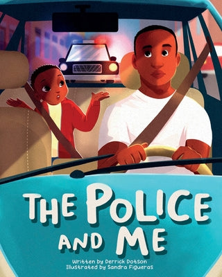 The Police and Me by Dotson, Derrick