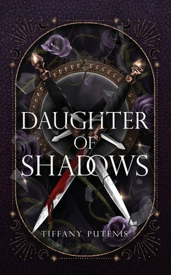 Daughter of Shadows by Putenis, Tiffany