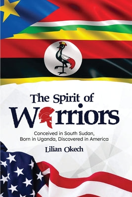 The Spirit of Warriors by Okech, Lilian