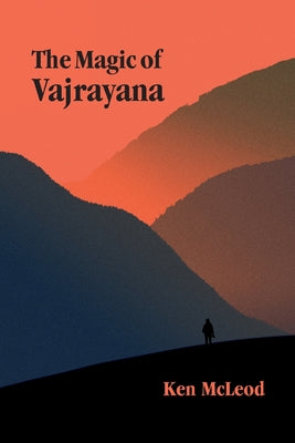 The Magic of Vajrayana by McLeod, Ken