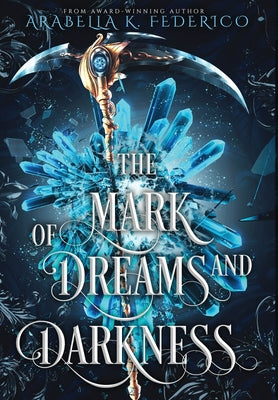 The Mark of Dreams and Darkness: A Urban Fantasy, SciFi Romance by Federico, Arabella K.