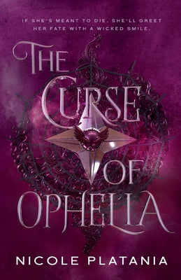 The Curse of Ophelia by Platania, Nicole