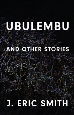 Ubulembu by Smith, J. Eric