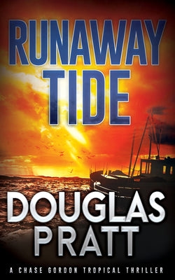 Runaway Tide: A Chase Gordon Tropical Thriller by Pratt, Douglas