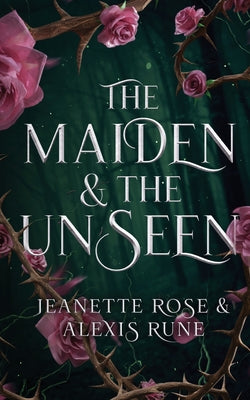 The Maiden & The Unseen by Rune, Alexis