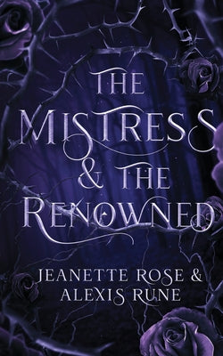 The Mistress & The Renowned: A Hades & Persephone Retelling by Rune, Alexis