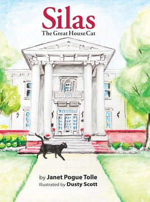 Silas The Great House Cat by Pogue Tolle, Janet