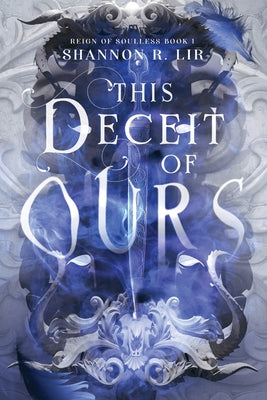 This Deceit of Ours by Lir, Shannon R.