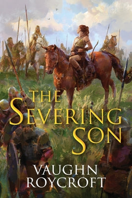 The Severing Son by Roycroft, Vaughn