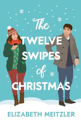 The Twelve Swipes of Christmas by Meitzler, Elizabeth