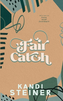 Fair Catch: Special Edition by Steiner, Kandi