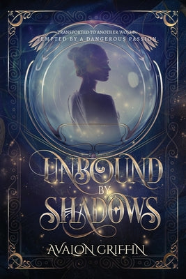 Unbound by Shadows by Griffin, Avalon