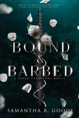 Bound & Barbed by Goode, Samantha R.