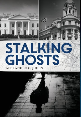 Stalking Ghosts by Juden, Alexander