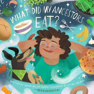 What Did My Ancestors Eat? by Murphy, Quinn Miller