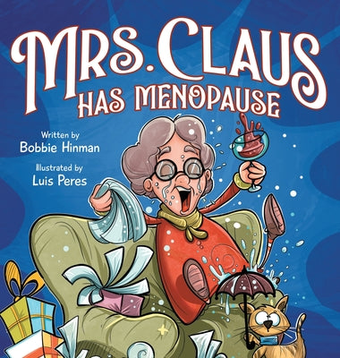 Mrs. Claus Has Menopause: A Humorous Christmas Book for Women of a Certain Age by Hinman, Bobbie
