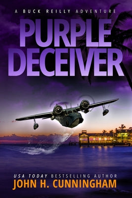 Purple Deceiver, A Buck Reilly Adventure by Cunningham, John H.