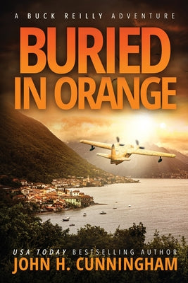 Buried in Orange by Cunningham, John H.