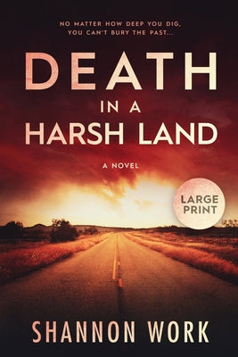 Death in a Harsh Land: Large Print by Work, Shannon