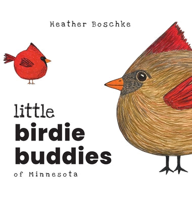 Little Birdie Buddies of Minnesota by Boschke, Heather