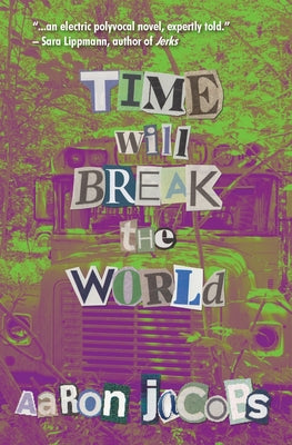 Time Will Break the World by Jacobs, Aaron