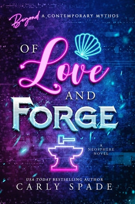 Of Love and Forge by Spade, Carly