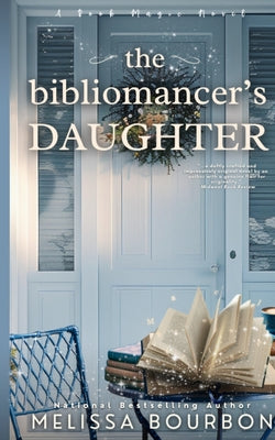 The Bibliomancer's Daughter by Bourbon, Melissa