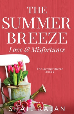 The Summer Breeze: Love & Misfortunes by Rajan, Shail