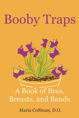 Booby Traps: A Book of Bras, Breasts, and Bands by Coffman, Maria