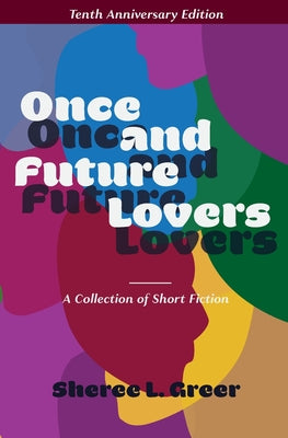 Once and Future Lovers by Greer, Sheree L.