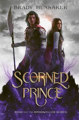 Scorned Prince (Ringdweller Series Book #1) by Hunsaker, Brady