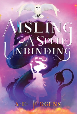 Aisling: A Spell Unbinding by Jürgens, A. E.