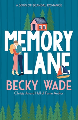 Memory Lane: A Sweet Contemporary Romance by Wade, Becky