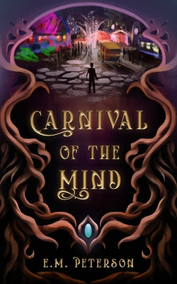 Carnival of the Mind by Peterson, E. M.