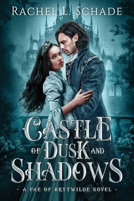 Castle of Dusk and Shadows by Schade, Rachel L.