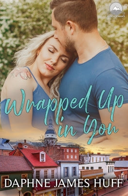 Wrapped Up In You by Huff, Daphne James