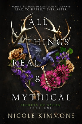 All Things Real and Mythical by Kimmons, Nicole