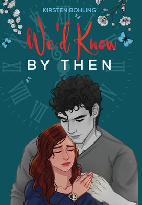 We'd Know By Then Extended Special Edition by Bohling, Kirsten