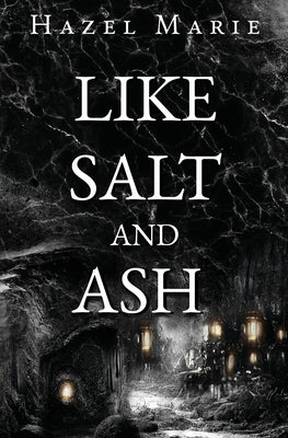 Like Salt and Ash by Marie, Hazel