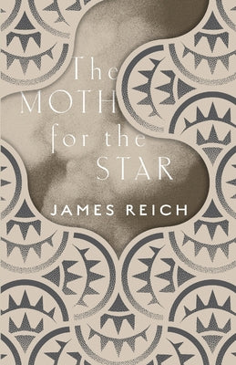 The Moth for the Star by Reich, James