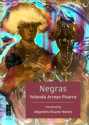 Negras by Arroyo Pizarro, Yolanda