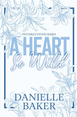 A Heart So Wild by Baker, Danielle