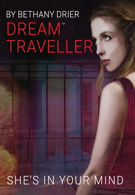 Dream Traveller: She's In Your Mind by Drier, Bethany