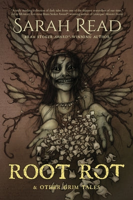 Root Rot & Other Grim Tales by Read, Sarah