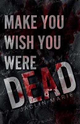 Make You Wish You Were Dead by Marie, Jaclin