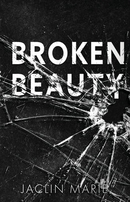 Broken Beauty by Marie, Jaclin
