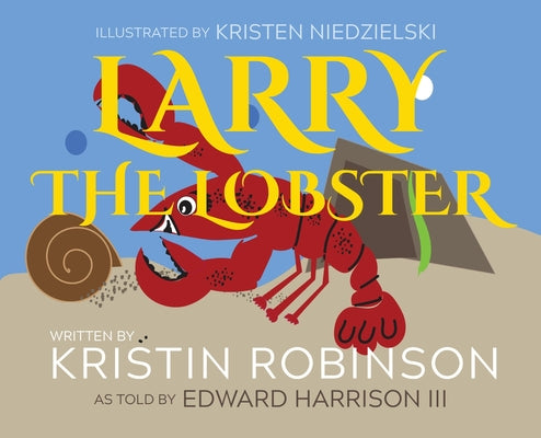 Larry the Lobster by Robinson, Kristin R.